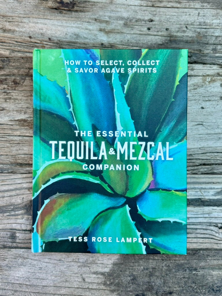 Essential Tequila & Mezcal Companion Cocktail Book